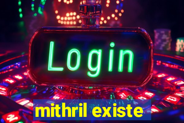 mithril existe